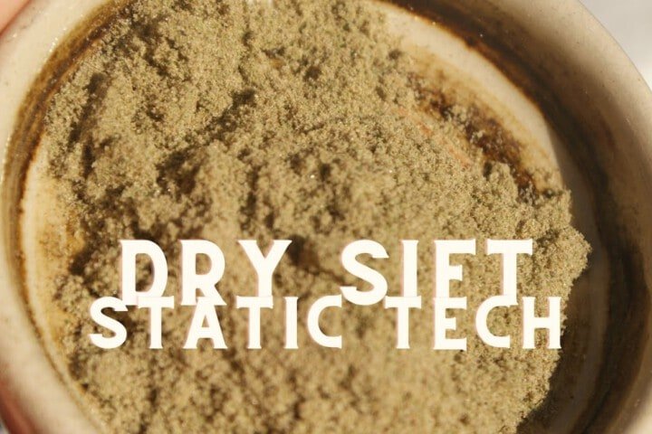 Dry Sift And Static Tech Hash