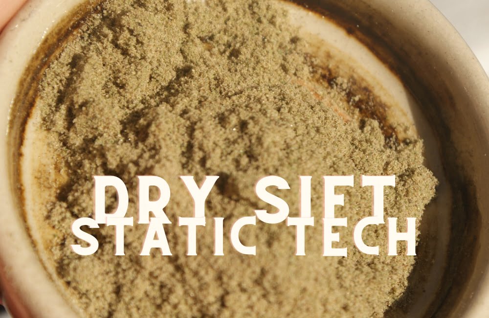 Dry Sift And Static Tech Hash