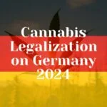 Cannabis Legalization Germany 2024